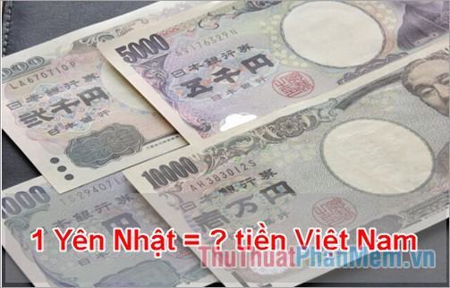 1 Yên Nhật bằng bao nhiêu tiền Việt Nam