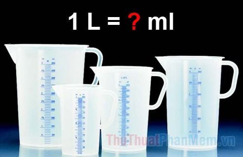 1 lít bằng bao nhiêu ml – Các đơn vị thể tích thường dùng