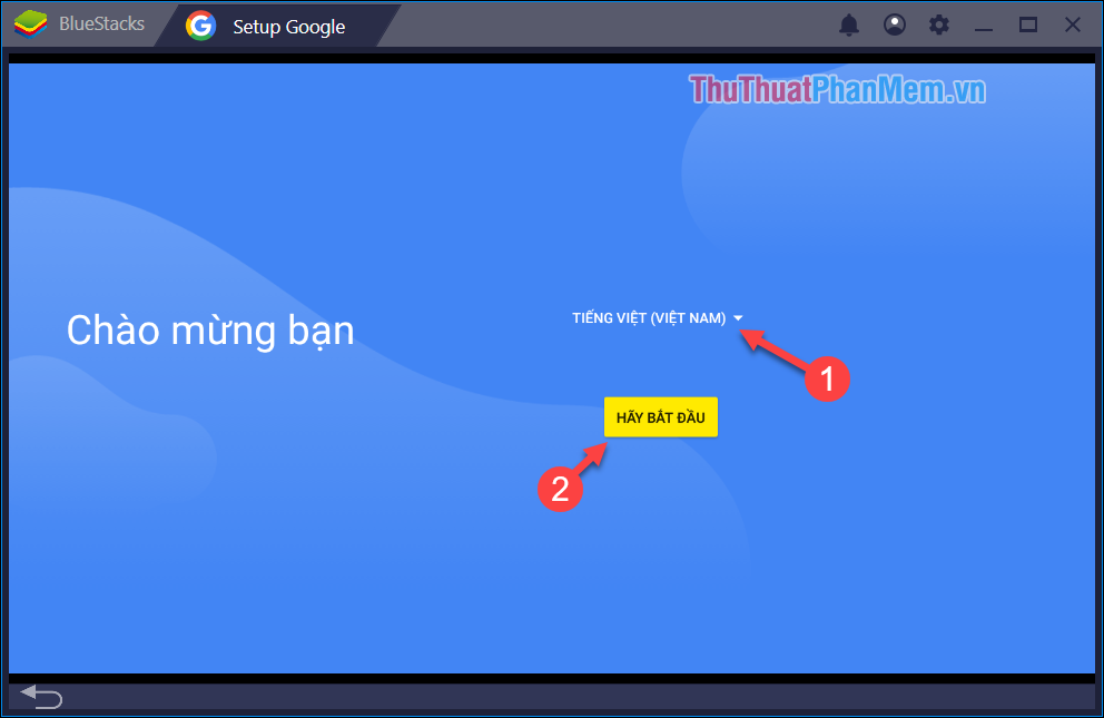 Chọn ngôn ngữ tiếng Việt và nhấn Let's get started