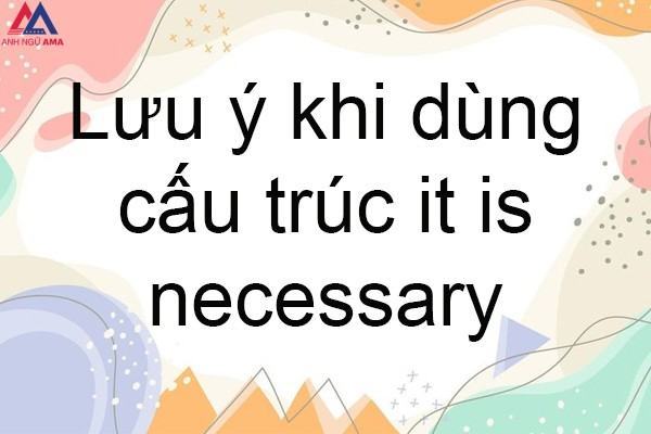 luu-y-khi-dung-cau-truc-nó-là-cần