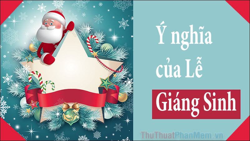 Ý nghĩa ngày giáng sinh, noel