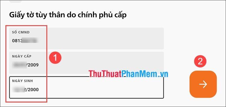 Bạn cung cấp một số thông tin cá nhân như số CMND, ngày cấp, ngày sinh