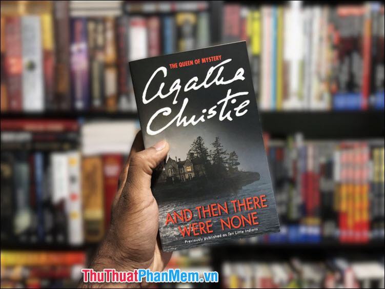 Mười người da đen nhỏ  Và rồi chẳng còn ai– Agatha Christie