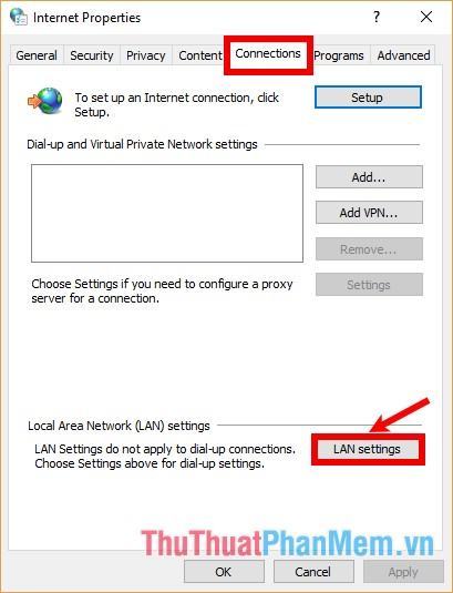 Trong Thuộc tính Internet chọn tab Kết nối, chọn Cài đặt mạng LAN