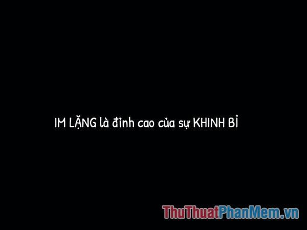 Im lặng là đỉnh cao của sự khinh bỉ