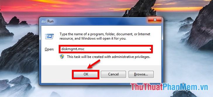 Mở hộp thoại Run - Gõ diskmgmt.msc chọn OK