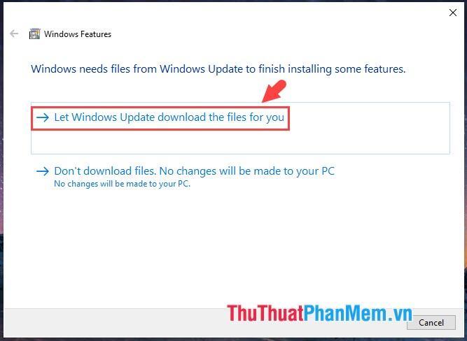 Chọn Cho phép Windows Update tải xuống tệp cho bạn
