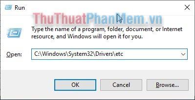 Mở cửa sổ Run và gõ C:\Windows\System32\Drivers\etc