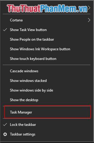 Nhấp chuột phải vào Thanh tác vụ và chọn Trình quản lý tác vụ