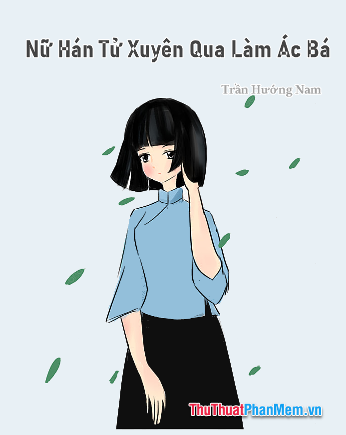 Nữ Hán Tử Xuyên Qua Làm Ác Bá (Trần Hướng Nam)