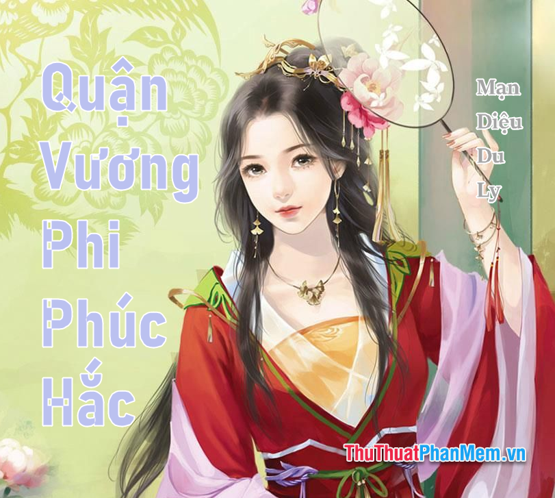 Quận Vương Phi Phúc Hắc (Mạn Diệu Du Ly)