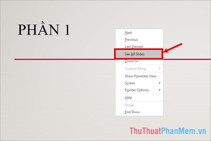Xem tất cả các slide: nhấp chuột phải và chọn See All Slides