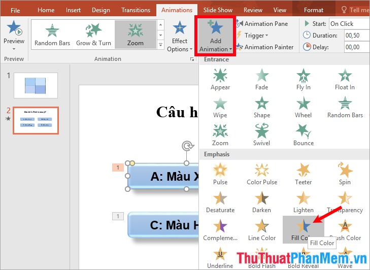 Chọn câu trả lời a - Animations - Add Animation - Fill Color in the Emphasis section
