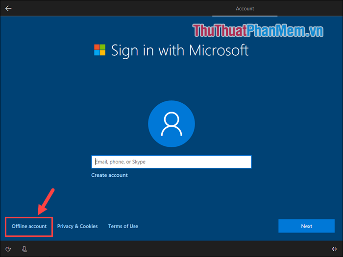 Nếu không nhập tài khoản Microsoft thì chọn Tài khoản ngoại tuyến