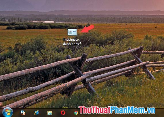 Trên Windows 7 trở lên, bạn chỉ cần nhấp vào tệp VCF trên màn hình nền và mở