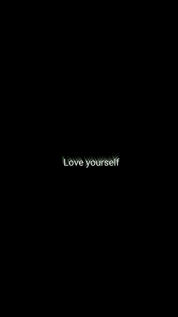 Love yourself hình nền điện thoại trắng đen