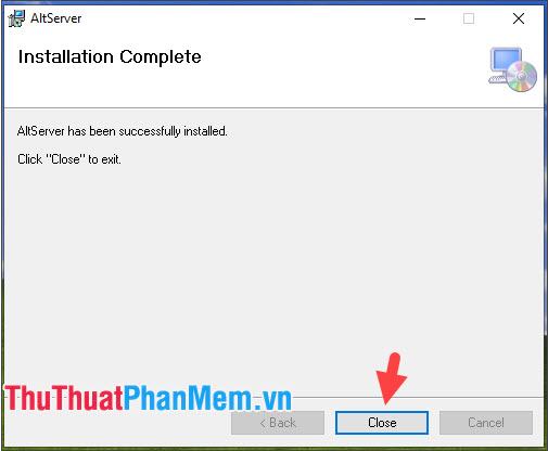 Sau khi cài đặt xong nhấn Close để đóng hộp thoại