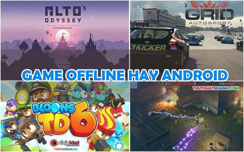 Top Game Offline Hay Nhất Cho Điện Thoại Android