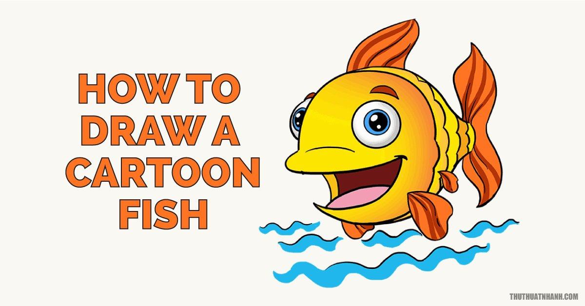 Hướng dẫn cách vẽ con cá đơn giản với 9 bước ai cũng thực hiện được