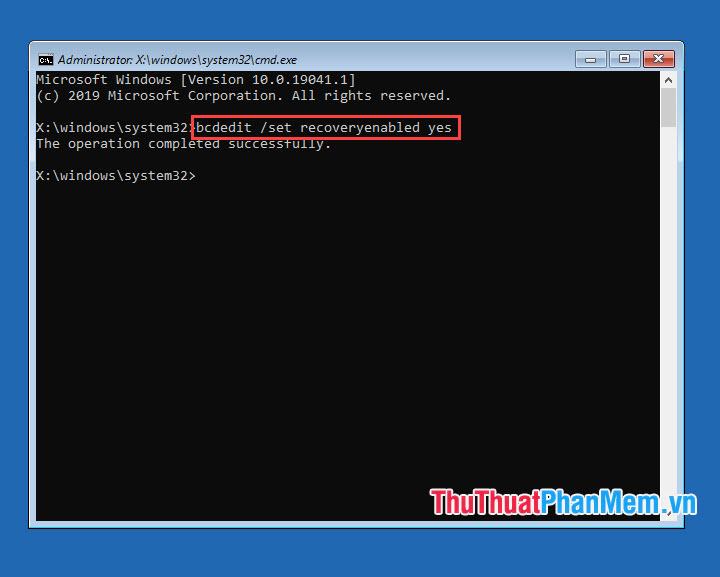 Nhập lệnh bcdedit set recoveryables yes