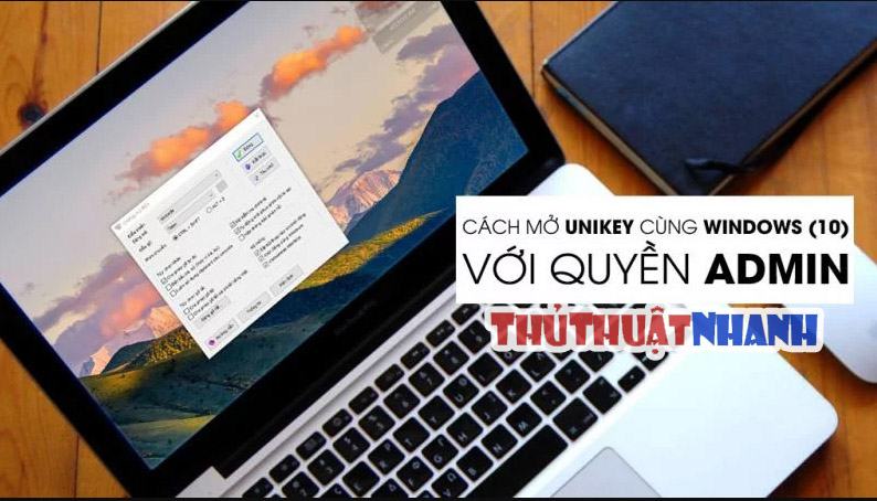 Hỗ trợ Unikey với quản trị viên trong Windows 10