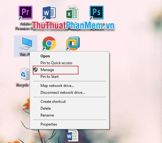 Nhấp chuột phải vào PC này và chọn Quản lý