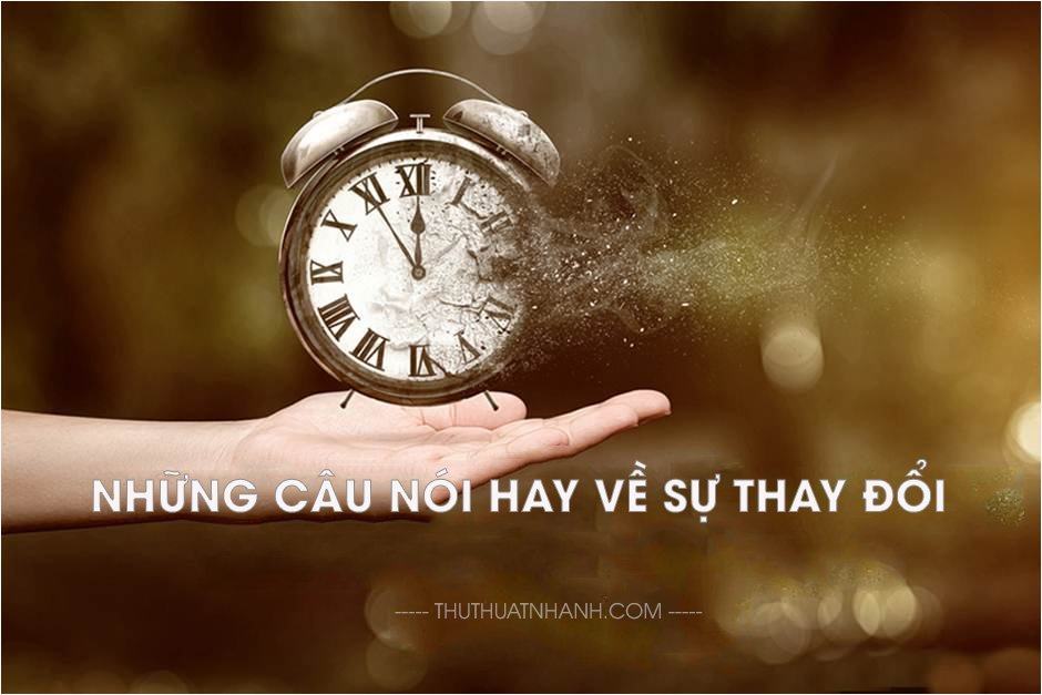 Những câu nói hay về sự thay đổi