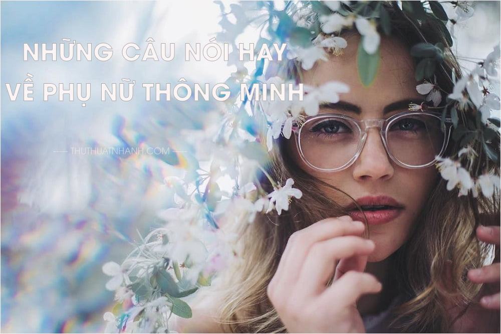 Những Câu Nói Hay Về Đàn Bà Khôn Ngoan