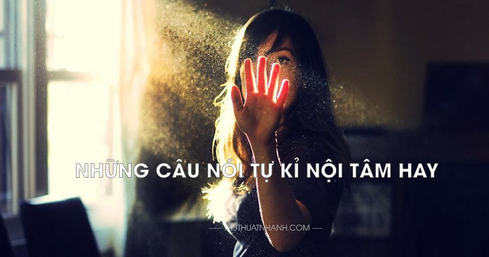 Những câu nói hay về chứng tự kỷ nội tâm