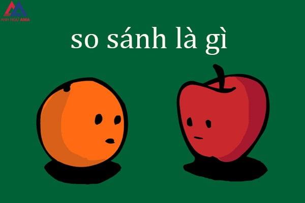 So sánh là gì? Tác dụng, dấu hiệu, cấu tạo của phép so sánh