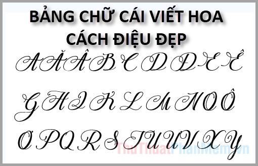 Bảng Chữ Cái Viết Hoa Cách Điệu Đẹp 2023 - Trung Tâm Đào Tạo Việt Á