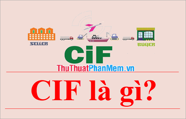 CIF là gì trong xuất nhập khẩu?