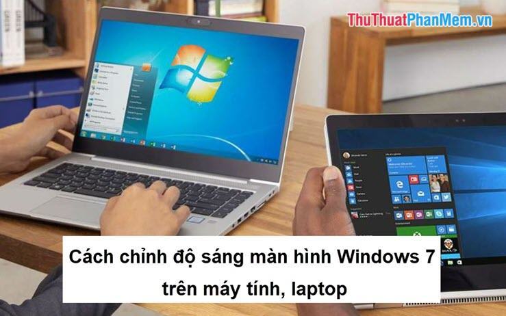 Cách chỉnh độ sáng màn hình Windows 7 trên máy tính, laptop