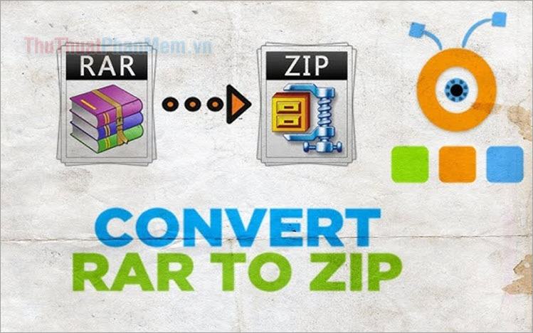 Cách convert file RAR sang ZIP đơn giản, nhanh chóng