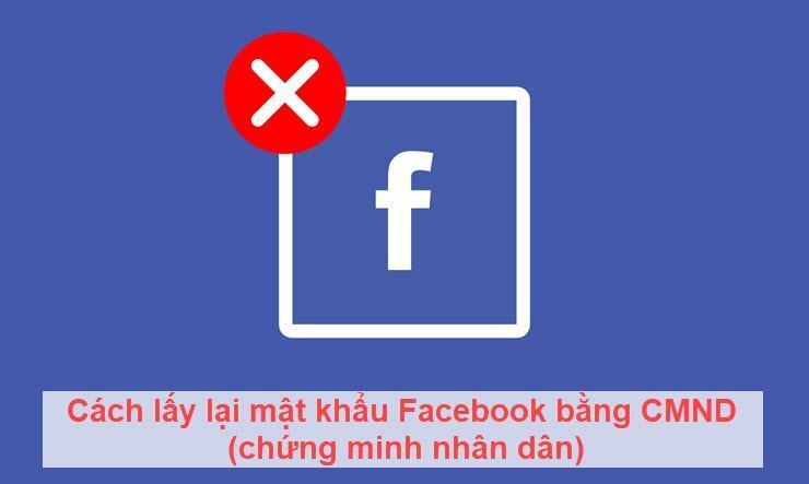 Cách lấy lại mật khẩu Facebook bằng CMND (chứng minh nhân dân)