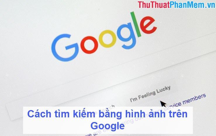 Cách tìm kiếm bằng hình ảnh trên Google