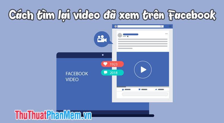 Cách tìm lại video đã xem trên Facebook nhanh nhất