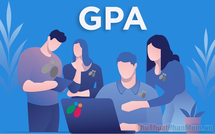 Cách tính điểm GPA - Điểm GPA bao nhiêu là giỏi