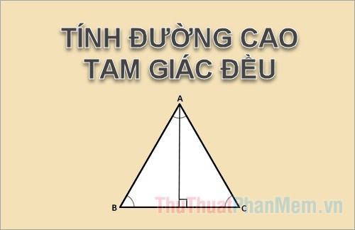 Cách tính đường cao tam giác đều