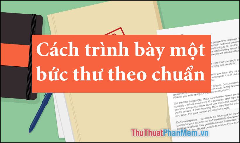 Cách viết thư – Cách trình bày một bức thư theo chuẩn