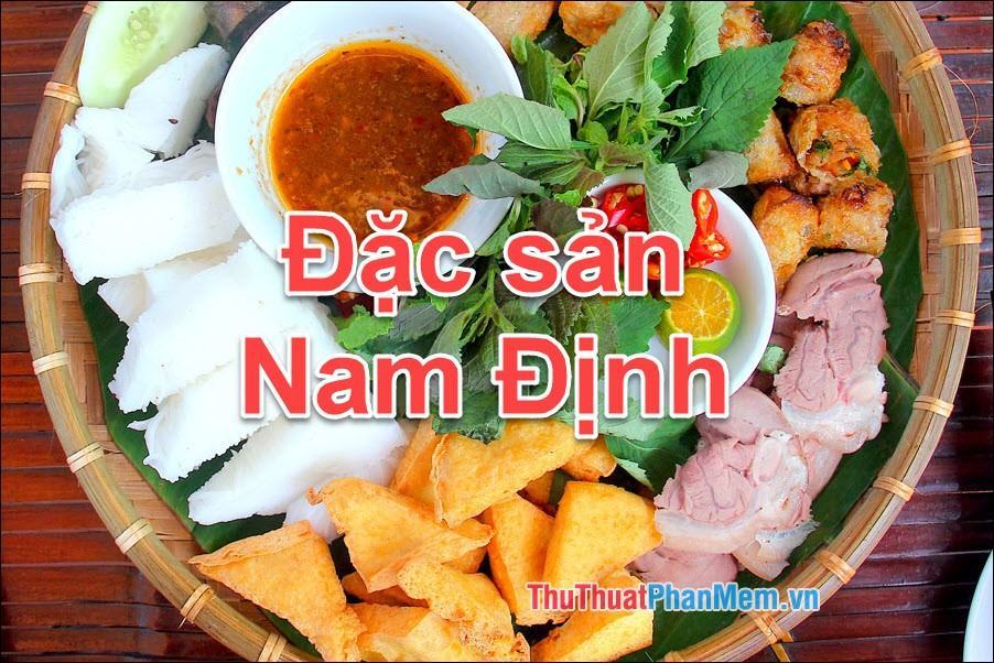 Đặc sản Nam Định – Những món ăn đặc sản Nam Định làm quà ngon nhất