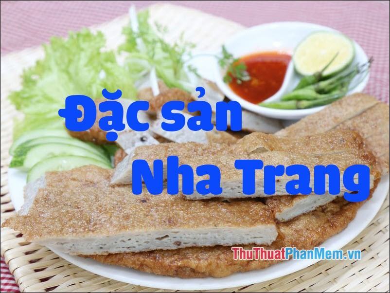 Đặc sản Nha Trang – Những món ăn đặc sản Nha Trang làm quà ngon nhất