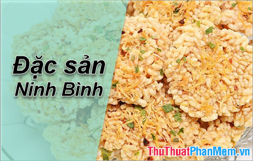 Đặc sản Ninh Bình – Những món ăn đặc sản Ninh Bình làm quà ngon nhất