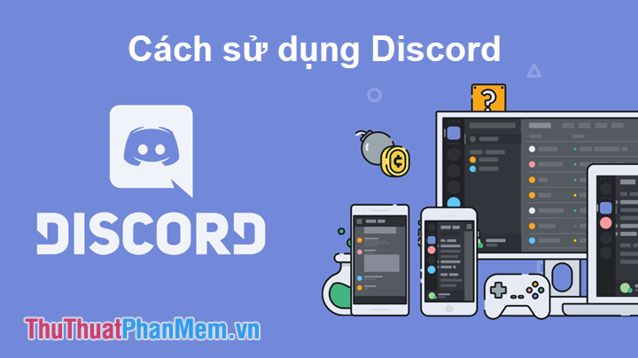 Discord là gì Cách đăng ký và sử dụng Discord – Phần mềm chat hoàn hảo cho Gamer