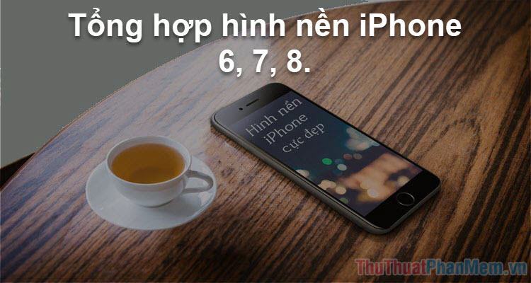 Hình nền iPhone 6, 7, 8 – Hình nền đẹp cho điện thoại iPhone 6, 7, 8