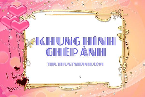 khung ảnh đẹp độc đáo