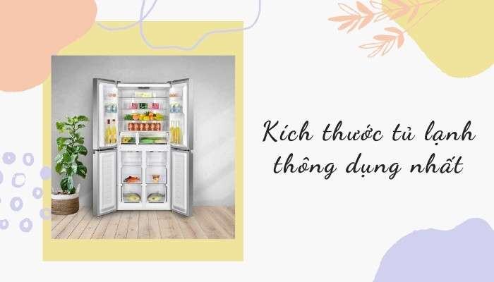 Kích thước tủ lạnh 1 cánh, 2 cánh, side by side mới nhất