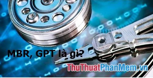 MBR, GPT là gì? So sánh sự khác nhau giữa MBR và GPT khi phân vùng ổ đĩa