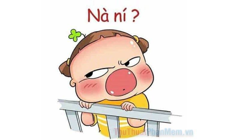 Nà ní là gì? Ý nghĩa của từ Nà ní trong giới trẻ hiện nay