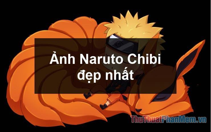 Naruto Chibi – Tổng hợp những hình ảnh Naruto Chibi đẹp nhất